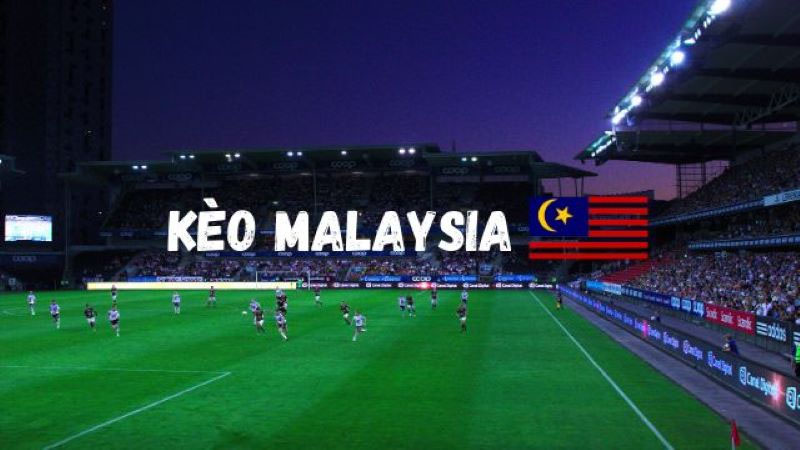 Tỷ lệ kèo Malaysia là gì? Hướng dẫn cách đặt cược kèo Malaysia 6 Tỷ lệ kèo Malaysia là gì? Hướng dẫn cách đặt cược kèo Malaysia 6